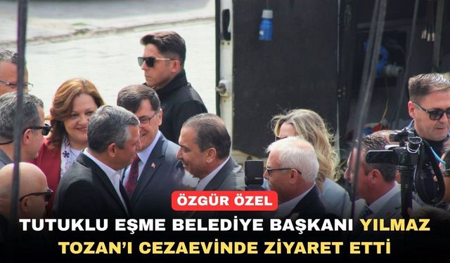 Uşak’ın Tutuklu Başkanına Özgür Özel’den Ziyaret