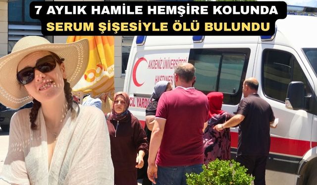 Ölü bulunan 7 aylık hamile hemşire için gözyaşları sel oldu