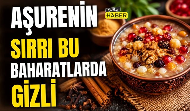 Aşurenin Sırrı Bu Baharatlarda Gizli
