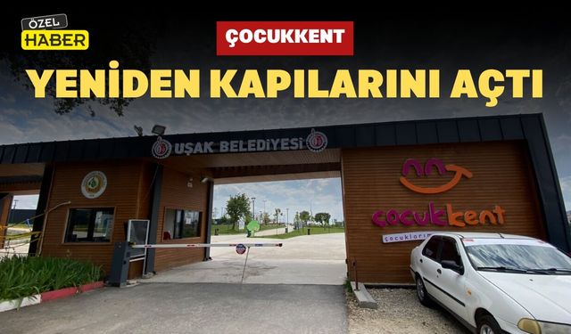 Çocukkent Yeniden Kapılarını Açtı