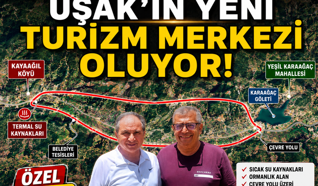 Uşak’a ve ekonomisine can verecek bir proje