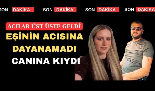 Uşak’ta yaşanan çifte acıya yürek dayanmaz