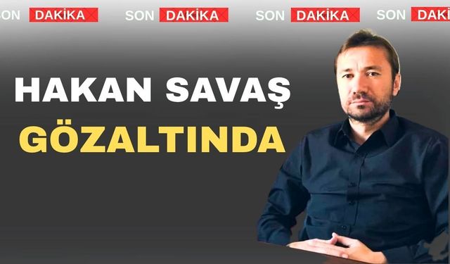 Hakan Savaş Uşak Emniyet Müdürlüğünde gözaltında