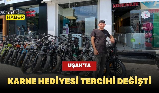 Uşak’ta Karne Hediyesi Tercihi Değişti