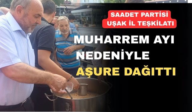 Saadet Partisi Uşak İl Teşkilatı Aşure Dağıttı