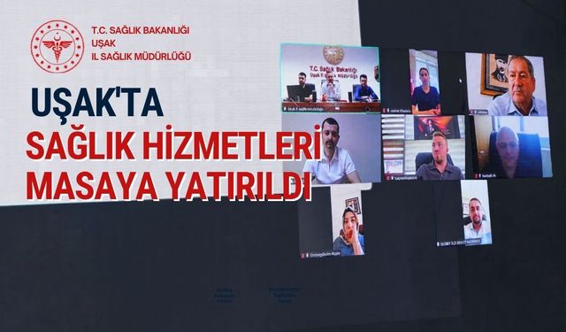 Uşak’ta sağlık hizmetleri masaya yatırıldı