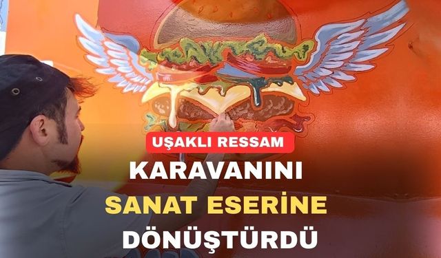 Uşaklı ressam karavanı sanat eserine dönüştürdü