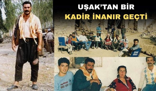 Rahmetli Kadir İnanır’ın yolu Uşak’tan geçmişti