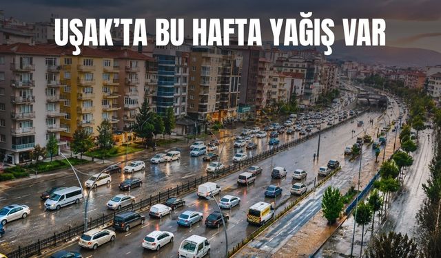 Uşak’ta sağanak yağışlar bu hafta da devam ediyor