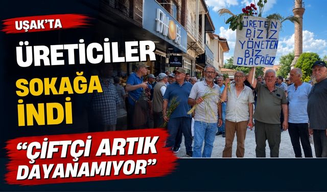 Uşak’ta Üreticiler Sokağa İndi: “Çiftçi Artık Dayanamıyor”