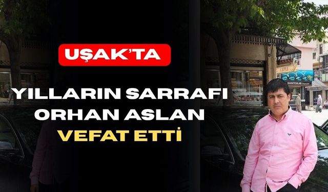 Uşak Sarraf ve Kuyumcularının yaslı günü