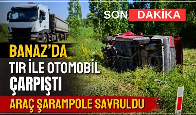 Banaz'da Tır ile Otomobil Çarpıştı: Araç Şarampole Savruldu