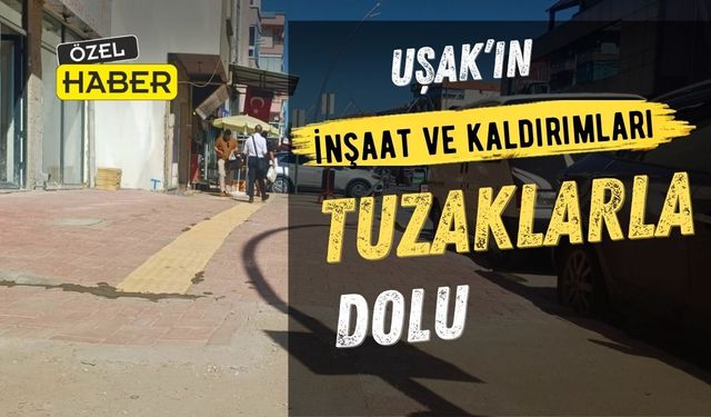 Uşak’ta kaldırımlar ve inşaatlar vatandaşa cambazlık yaptırıyor