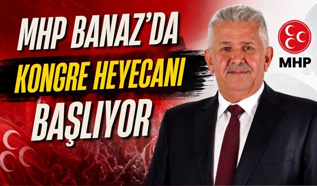 MHP Banaz’da Kongre Heyecanı Başlıyor