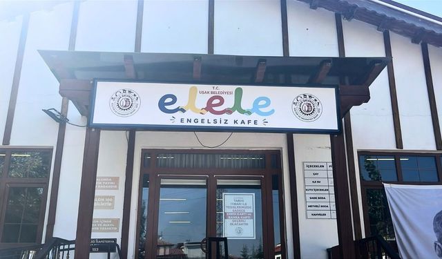 Uşak Belediyesi ‘Elele Engelsiz Kafe’ Yarın Açılıyor