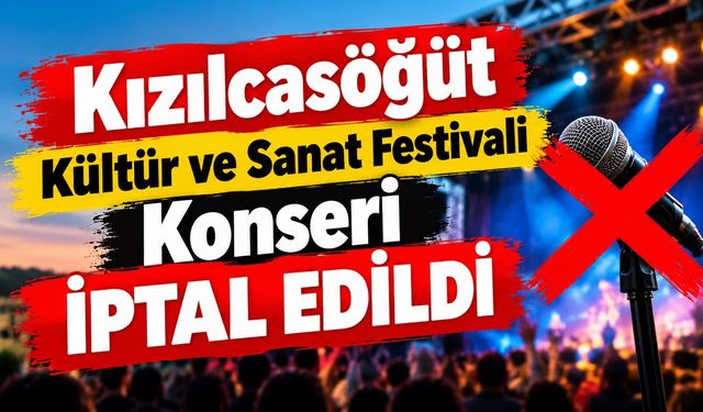 Kızılcasöğüt Kültür ve Sanat Festivali Konseri İptal Edildi