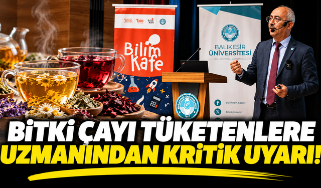 Bitki Çayı Tüketenlere Uzmanından Kritik Uyarı!