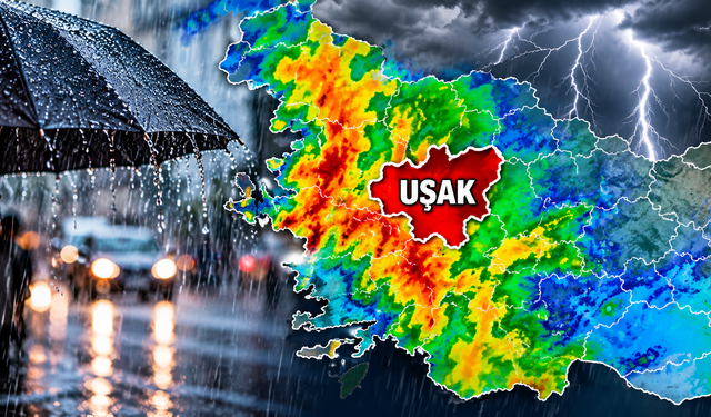 Uşak’a Kuvvetli Sağanak Uyarısı! Sel ve Su Baskınına Dikkat
