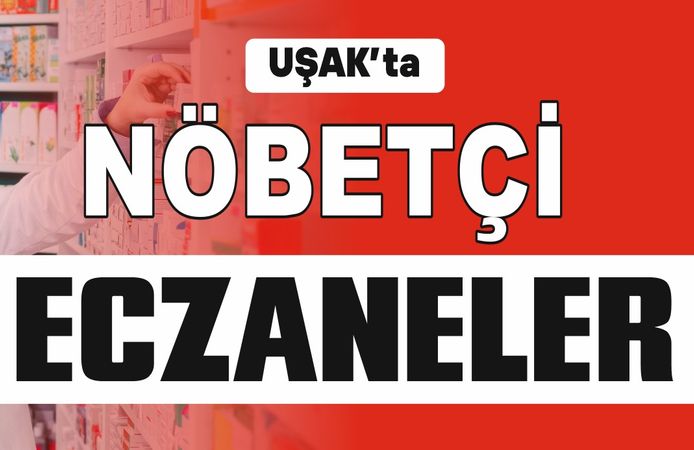 Uşak’ta 18 Kasım Salı Günü Nöbetçi Eczaneler