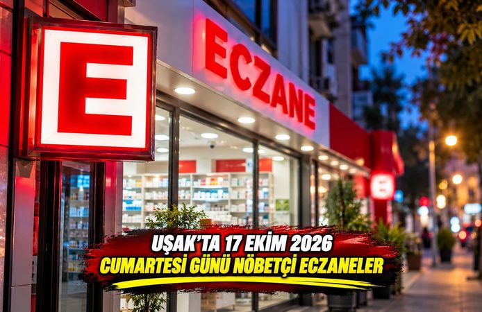 Uşak’ta 17 Ekim 2026 Cumartesi Günü Nöbetçi Eczaneler