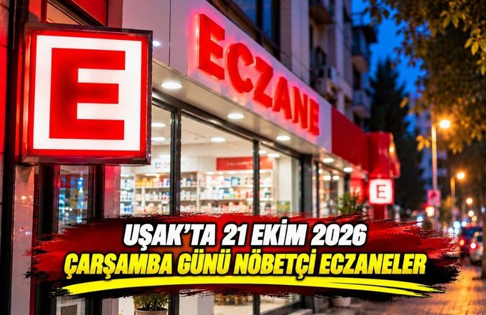 Uşak’ta 21 Ekim 2026 Çarşamba Günü Nöbetçi Eczaneler