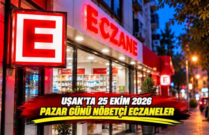 Uşak’ta 25 Ekim Pazar Günü Nöbetçi Eczaneler