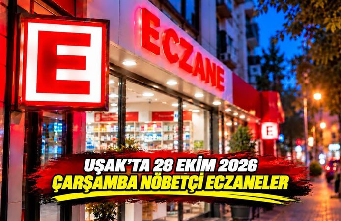 Uşak’ta 28 Ekim Çarşamba Günü Nöbetçi Eczaneler