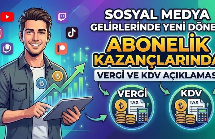 Sosyal Medya Gelirlerinde Yeni Dönem: Abonelik Kazançlarında Vergi ve KDV Açıklaması