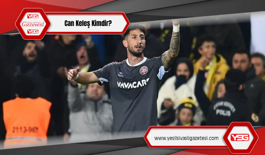 Beşiktaş'ın Yeni Transferi Can Keleş Kimdir?