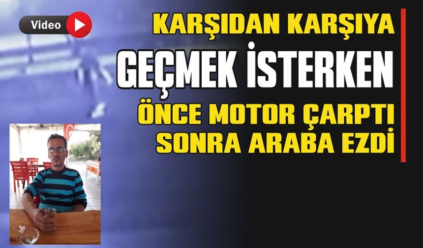 Karşıdan  karşıya  geçmeye çalışan yayanın feci ölümü kamerada