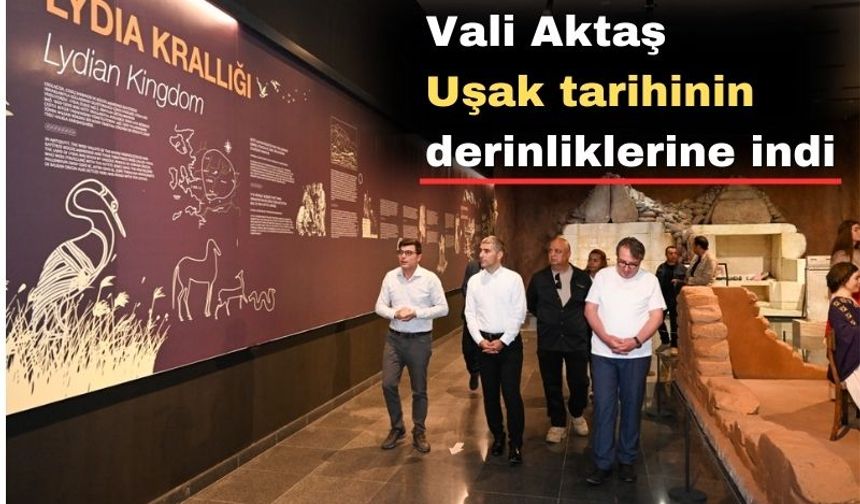 Vali Naci Aktaş Uşak tarihine yolculuk yaptı