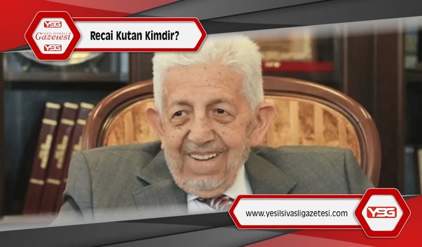 Recai Kutan Vefat Etti, Recai Kutan Kimdir?