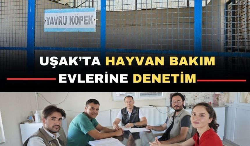 Uşak DKMP Müdürlüğü hayvan bakımevlerini denetledi