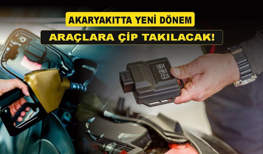 Akaryakıtta Yeni Dönem: Araçlara Çip Takılacak