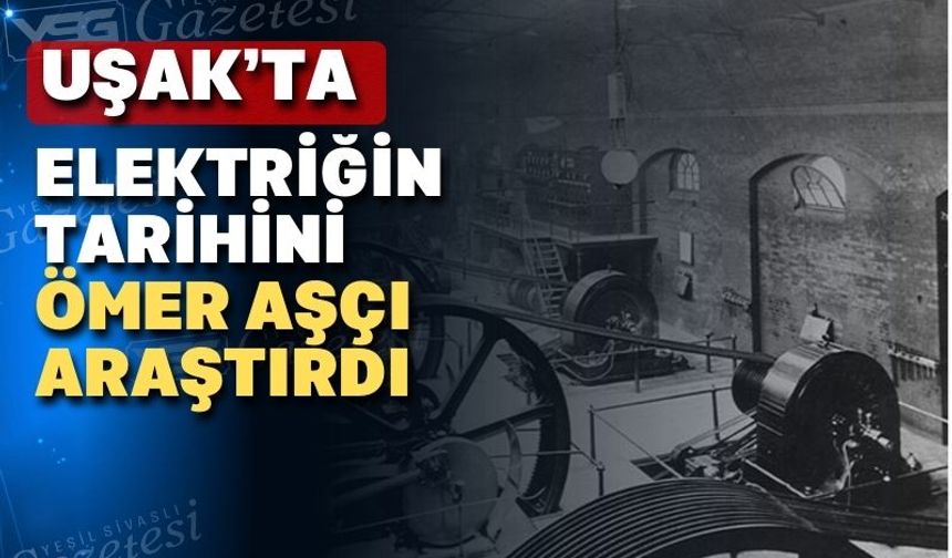 Uşak’ta elektrik ilk kez ne zaman kullanıldı?
