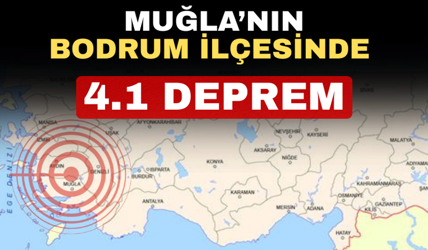 Muğla’da 4.1 büyüklüğünde deprem