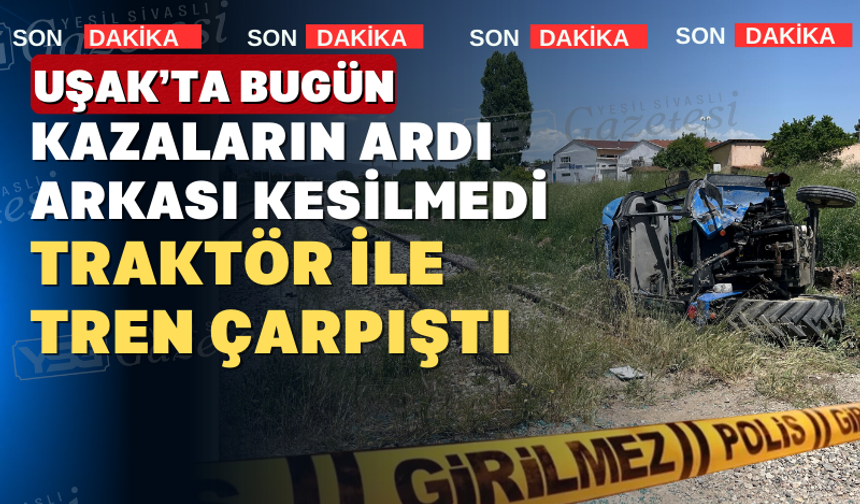 Hemzemin geçitte traktör ile tren çarpıştı 1 kişi yaralandı