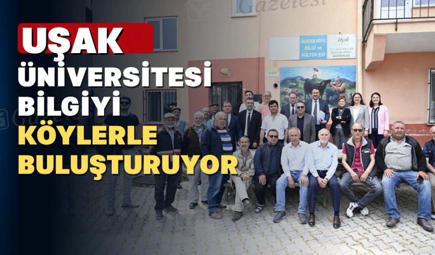 Uşak Üniversitesi tarım ve hayvancılık bilgilerini köylere taşıdı