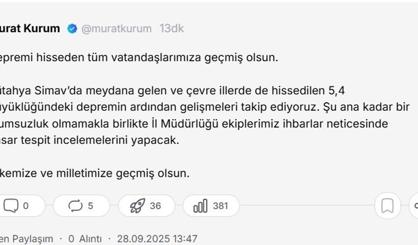"Depremi hisseden tüm vatandaşlarımıza geçmiş olsun"