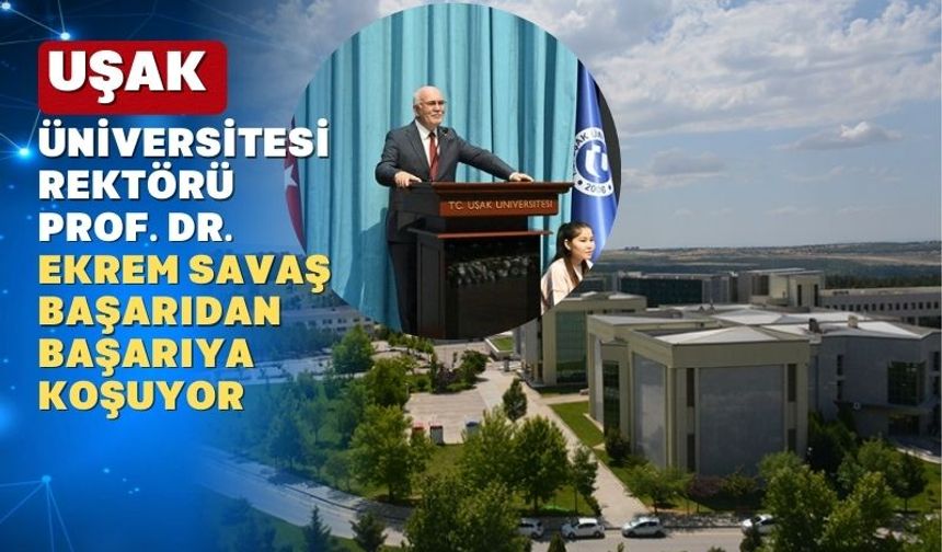 Uşak Üniversitesi Rektörü Savaş dünyanın en etkili bilim insanları listesinde