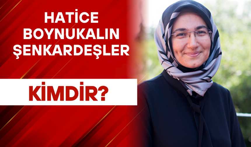 Diyanet İşleri Başkan Yardımcısı Hatice Boynukalın Şenkardeşler