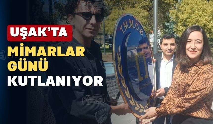 Uşak’ta Dünya Mimarlık Günü Kutlandı