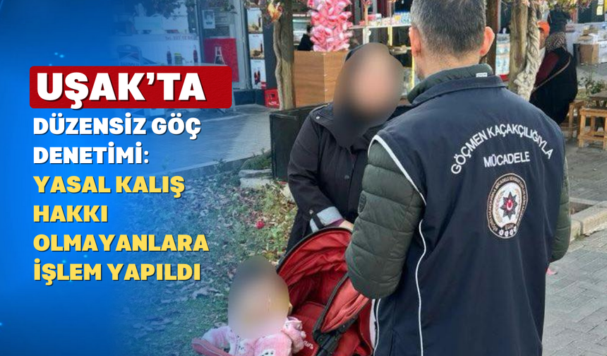 Uşak Emniyeti Göçmen Kaçakçılığının Sıkı Takipçisi