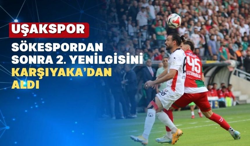 Uşakspor İkinci Yenilgisini Aldı: Karşıyaka: 1 - Uşakspor: 0
