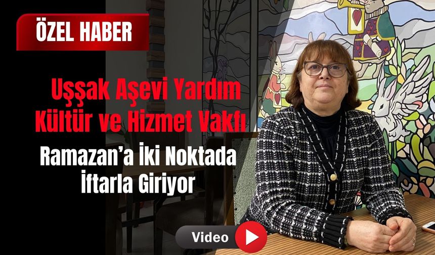 Uşşak Aşevi Yardım Kültür ve Hizmet Vakfı Ramazan’a İki Noktada İftarla Giriyor