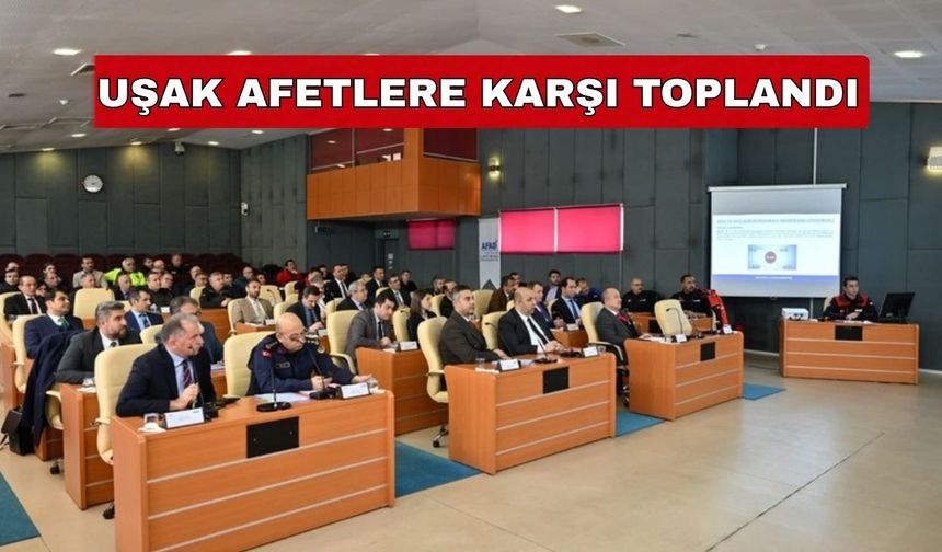 Uşak İl Afet ve Acil Durum Toplantısı Düzenlendi
