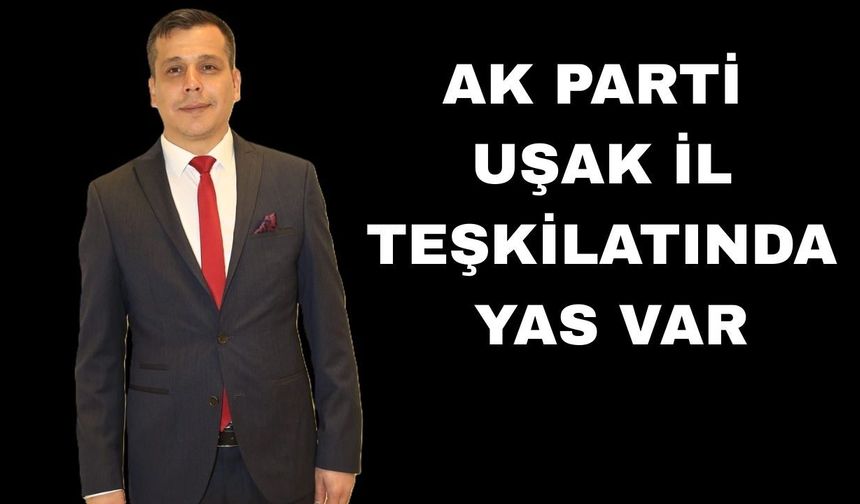 AK Parti Uşak İl Yöneticisi Mustafa Yıldız’ın acı günü
