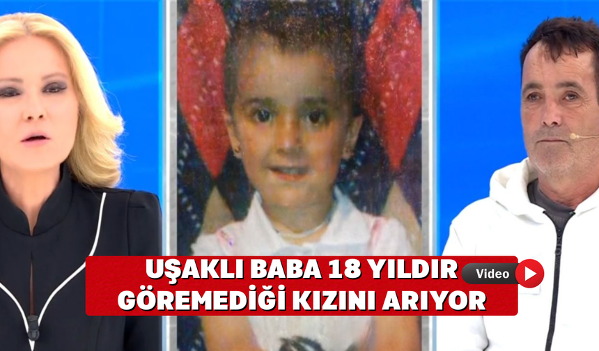 Uşaklı Baba Yılların Hasretini Bitirmek İstiyor