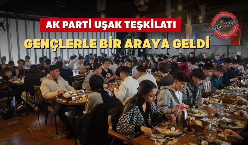 Uşak AK Gençlikten ilk kez oy kullanacak gençlere kahvaltı