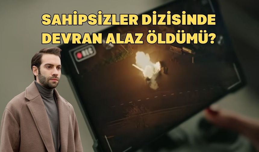 Sahipsizler Devran Öldü Mü? Görkem Sevindik Diziden Ayrılıyor Mu